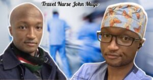 Travel Nurse John Mugo